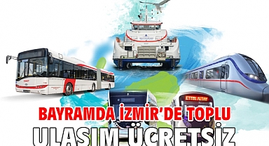 Bayramda İzmir’de toplu ulaşım ücretsiz