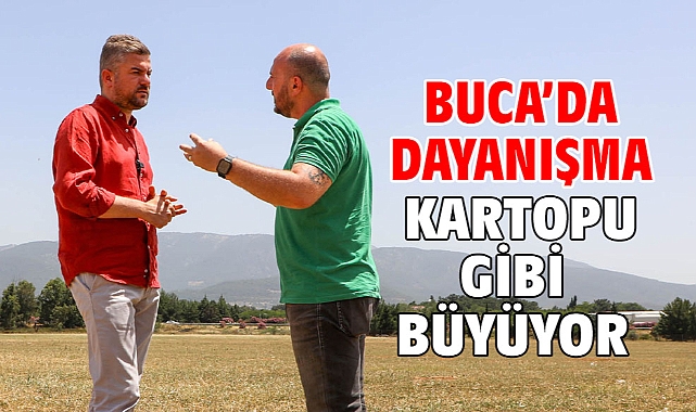 Buca'da dayanışma kartopu gibi büyüyor
