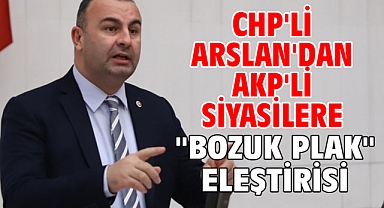 CHP'li Arslan'dan AKP'li Siyasilere