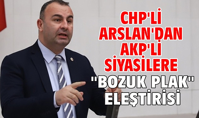 CHP'li Arslan'dan AKP'li Siyasilere