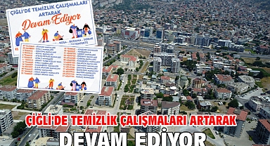 Çiğli'de Temizlik Çalışmaları Artarak Devam Ediyor