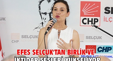 EFES SELÇUK'TAN BİRLİK VE İKTİDAR SESLERİ YÜKSELİYOR