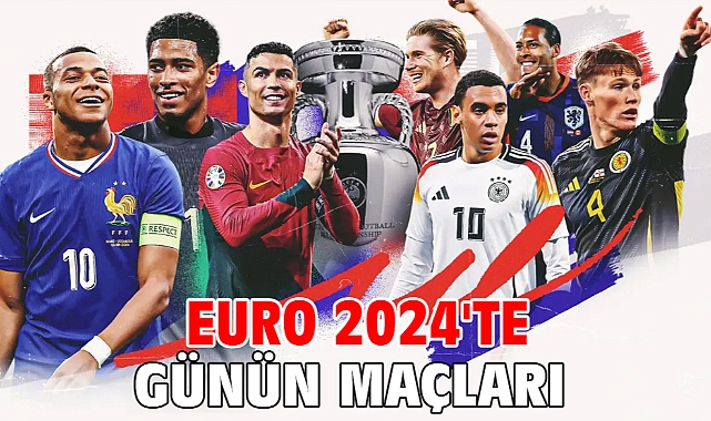 EURO 2024'te günün maçları