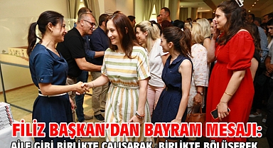 Filiz Başkan’dan Bayram Mesajı: Aile Gibi Birlikte Çalışarak, Birlikte Bölüşerek