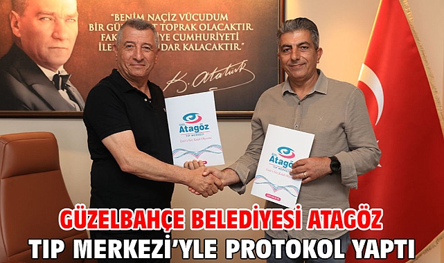 Güzelbahçe Belediyesi Atagöz Tıp Merkezi’yle Protokol Yaptı