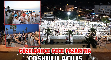 Güzelbahçe Gece Pazarı'na coşkulu açılış