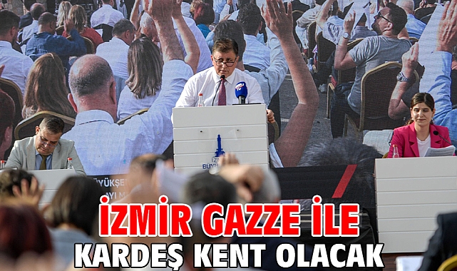 İzmir Gazze ile kardeş kent olacak