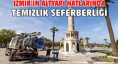 İzmir’in altyapı hatlarında temizlik seferberliği