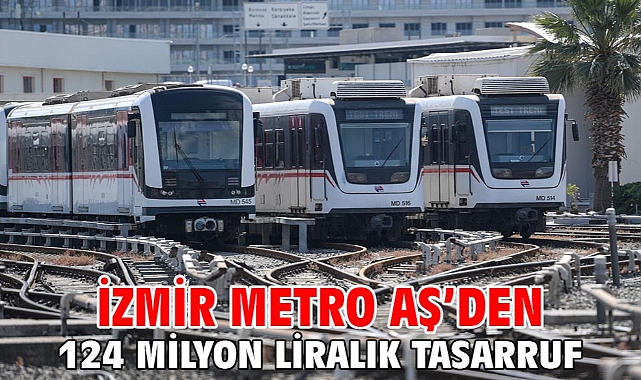 İzmir Metro AŞ’den 124 milyon liralık tasarruf