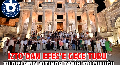 İZTO’dan Efes’e gece turu Yıldızların altında tarih yolculuğu