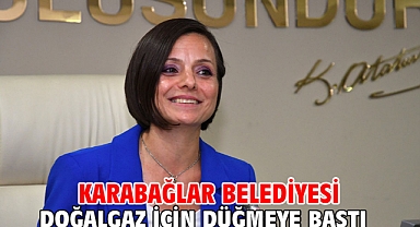 Karabağlar Belediyesi doğalgaz için düğmeye bastı