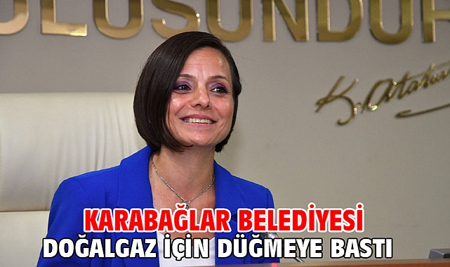 Karabağlar Belediyesi doğalgaz için düğmeye bastı