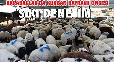 Karabağlar'da Kurban Bayramı öncesi sıkı denetim