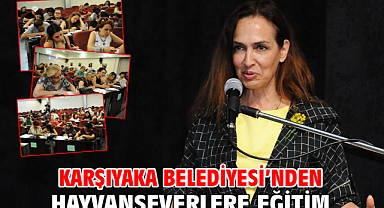 Karşıyaka Belediyesi’nden hayvanseverlere eğitim