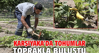 Karşıyaka'da tohumlar toprakla buluştu