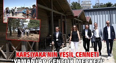 Karşıyaka’nın yeşil cenneti ‘Yamanlar Gençlik Merkezi’