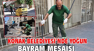 Konak Belediyesi’nde yoğun bayram mesaisi