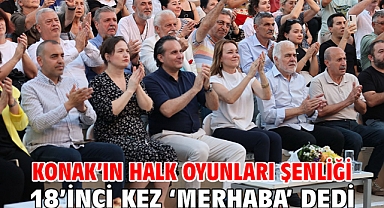 Konak’ın Halk Oyunları Şenliği 18’inci kez ‘merhaba’ dedi