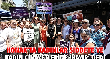 Konak’ta kadınlar şiddete ve kadın cinayetlerine ‘hayır’ dedi