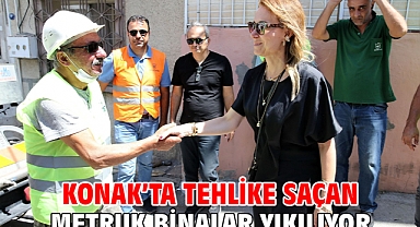 Konak’ta tehlike saçan metruk binalar yıkılıyor