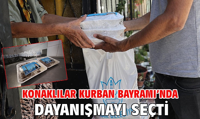 Konaklılar Kurban Bayramı’nda dayanışmayı seçti