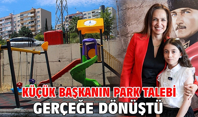 Küçük başkanın park talebi gerçeğe dönüştü