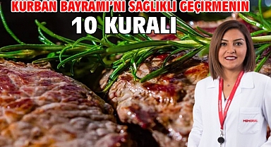 KURBAN BAYRAMI’NI SAĞLIKLI GEÇİRMENİN 10 KURALI