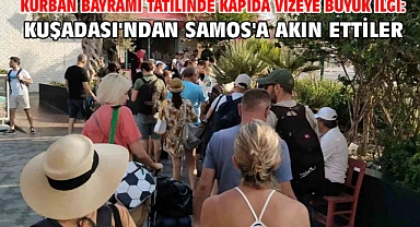 Kurban Bayramı tatilinde kapıda vizeye büyük ilgi: Kuşadası'ndan Samos'a akın ettiler