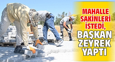 Mahalle sakinleri istedi, Başkan Zeyrek yaptı