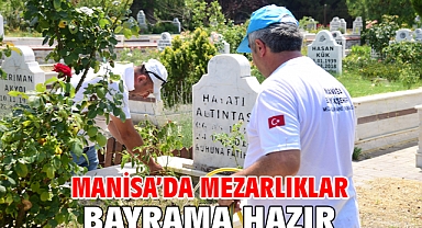 Manisa’da Mezarlıklar Bayrama Hazır