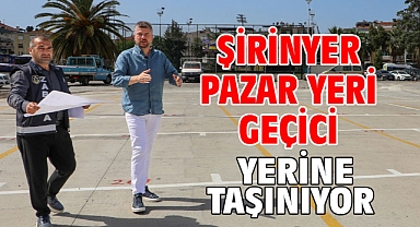 ŞİRİNYER PAZAR YERİ GEÇİCİ YERİNE TAŞINIYOR