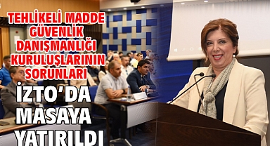 Tehlikeli Madde Güvenlik Danışmanlığı Kuruluşlarının sorunları İZTO'da masaya yatırıldı