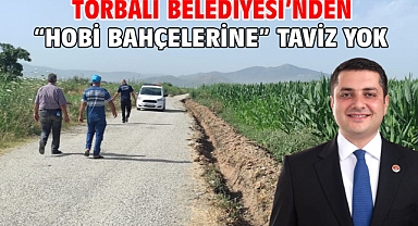 Torbalı Belediyesi’nden “Hobi bahçelerine” taviz yok