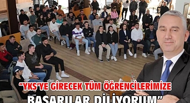 “YKS’YE GİRECEK TÜM ÖĞRENCİLERİMİZE BAŞARILAR DİLİYORUM”