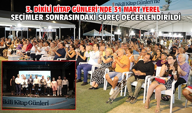 3. Dikili Kitap Günleri’nde 31 Mart Yerel Seçimler sonrasındaki süreç değerlendirildi