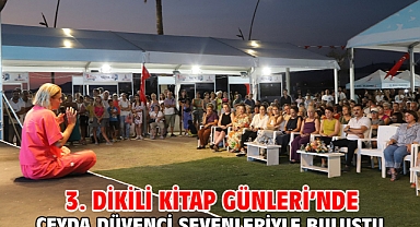 3. Dikili Kitap Günleri’nde Ceyda Düvenci sevenleriyle buluştu