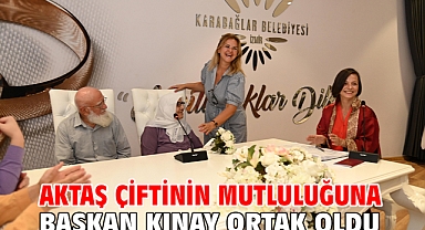 Aktaş çiftinin mutluluğuna Başkan Kınay ortak oldu