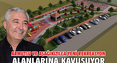 Armutlu Ve Aşağıkızılca Yeni Rekreasyon Alanlarına Kavuşuyor