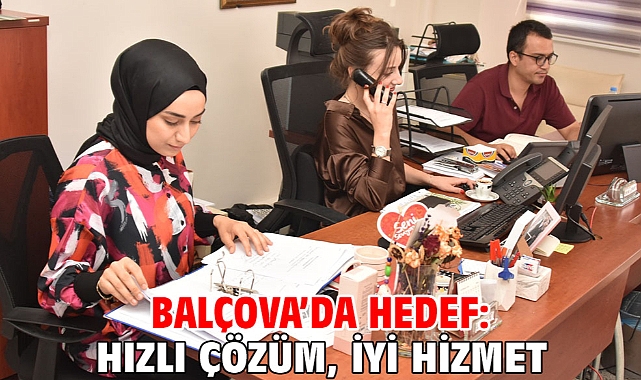 Balçova’da hedef: hızlı çözüm, iyi hizmet