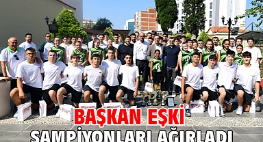 Başkan Eşki şampiyonları ağırladı