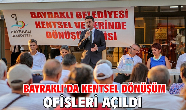 Bayraklı’da kentsel dönüşüm ofisleri açıldı