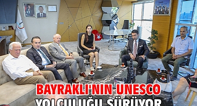 Bayraklı'nın UNESCO yolculuğu sürüyor