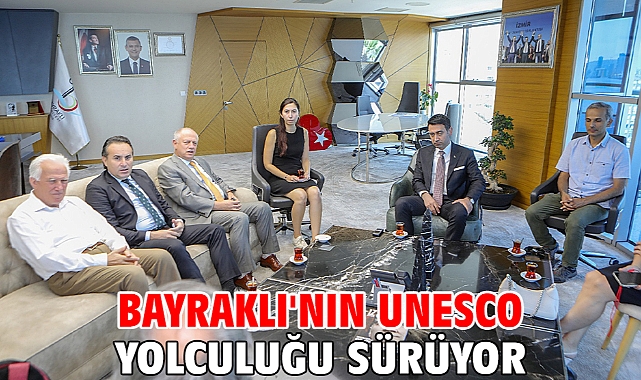 Bayraklı'nın UNESCO yolculuğu sürüyor