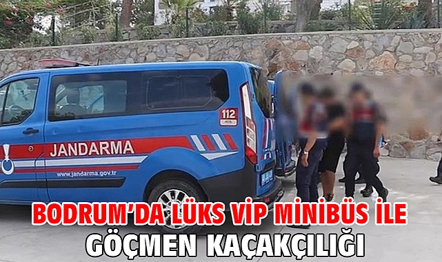 Bodrum’da lüks VİP minibüs ile göçmen kaçakçılığı