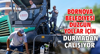 Bornova Belediyesi düzgün yollar için durmadan çalışıyor