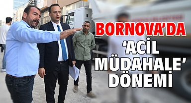 Bornova’da ‘Acil Müdahale’ dönemi