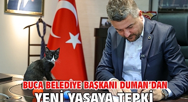 Buca Belediye Başkanı Duman’dan yeni yasaya tepki