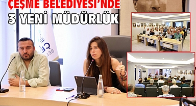 Çeşme Belediyesi’nde 3 Yeni Müdürlük