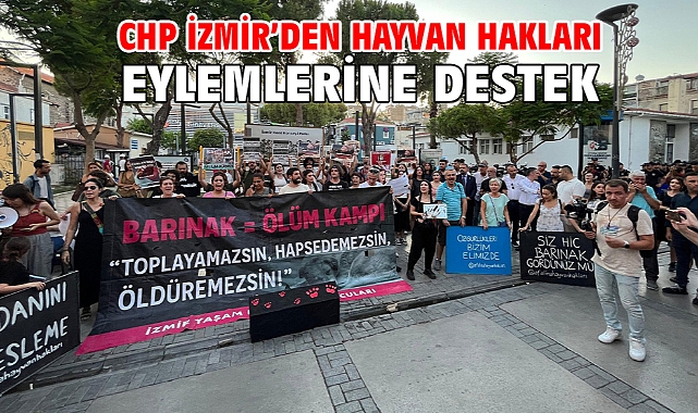 CHP İZMİR’DEN HAYVAN HAKLARI EYLEMLERİNE DESTEK