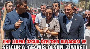 Chp Lideri Özgür Özel’den Kuşadası Ve Selçuk’a 'Geçmiş Olsun' Ziyareti